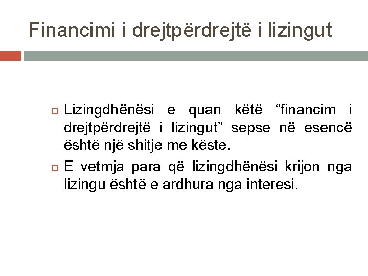 Financimi i drejtpërdrejtë i lizingut Lizingdhënësi e quan këtë “financim i drejtpërdrejtë i lizingut”