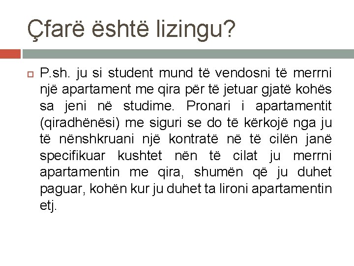 Çfarë është lizingu? P. sh. ju si student mund të vendosni të merrni një