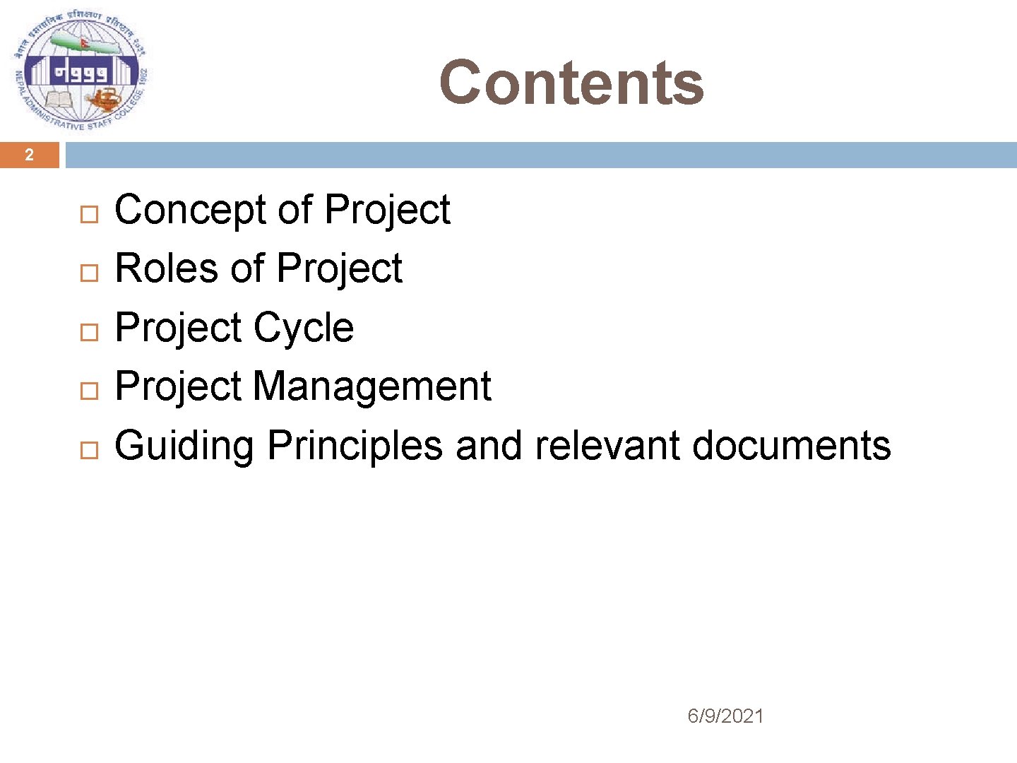 Contents 2 Concept of Project Roles of Project Cycle Project Management Guiding Principles and