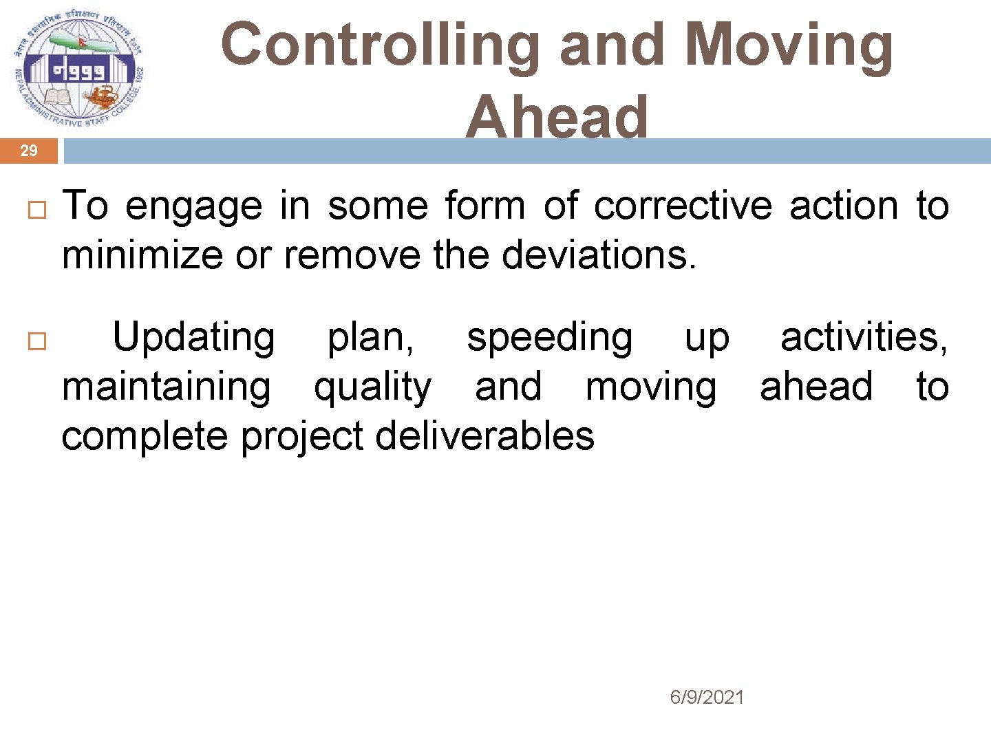 29 Controlling and Moving Ahead To engage in some form of corrective action to