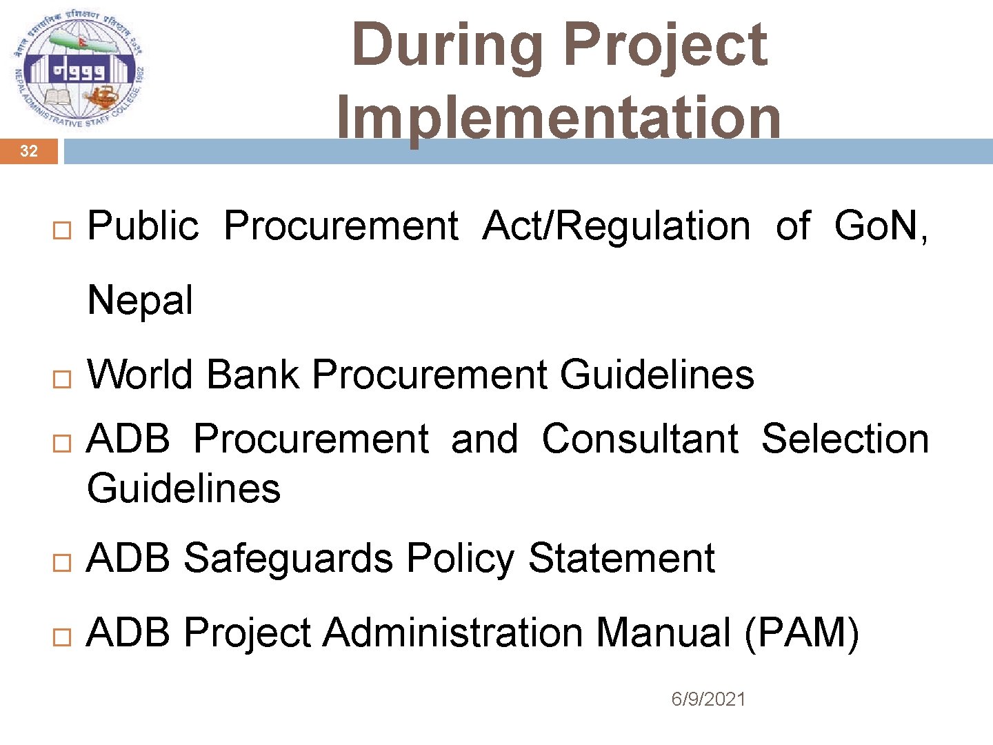 During Project Implementation 32 Public Procurement Act/Regulation of Go. N, Nepal World Bank Procurement