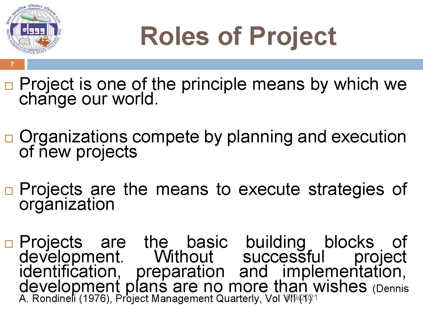 Roles of Project 7 Project is one of the principle means by which we
