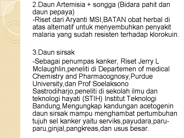 2. Daun Artemisia + songga (Bidara pahit dan daun pepaya) -Riset dari Aryanti MSI,