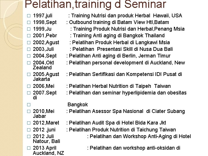 Pelatihan, training d Seminar � � � � � 1997, juli 1998, Sept 1999,