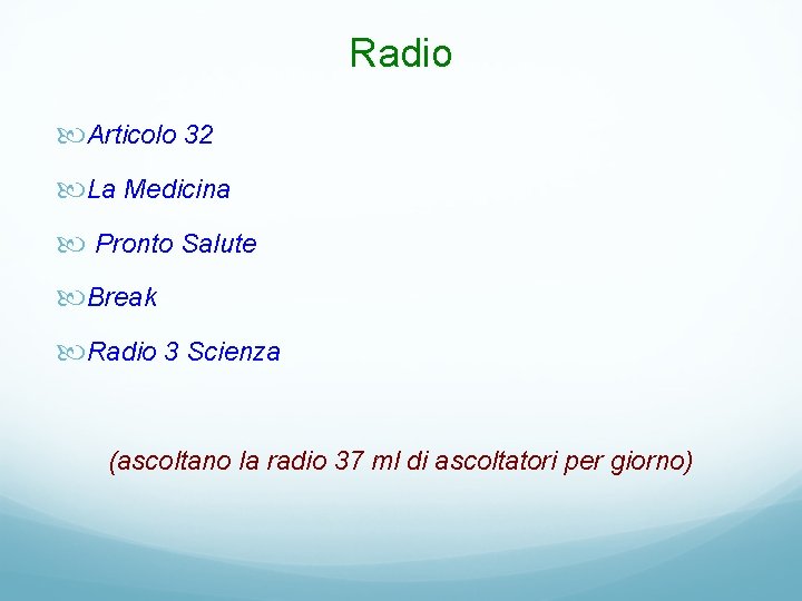 Radio Articolo 32 La Medicina Pronto Salute Break Radio 3 Scienza (ascoltano la radio