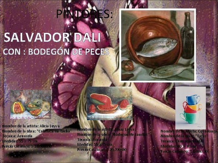 PINTORES: SALVADOR DALI CON : BODEGÓN DE PECES Nombre de la artista: Alicia Leyva