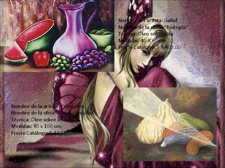 Nombre del artista: Gallof Nombre de la obra: “Bodegón” Técnica: Óleo sobre tela Medidas: