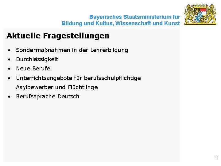 Bayerisches Staatsministerium für Bildung und Kultus, Wissenschaft und Kunst Aktuelle Fragestellungen • Sondermaßnahmen in