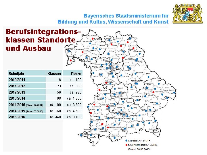 Bayerisches Staatsministerium für Bildung und Kultus, Wissenschaft und Kunst Berufsintegrationsklassen Standorte und Ausbau Schuljahr