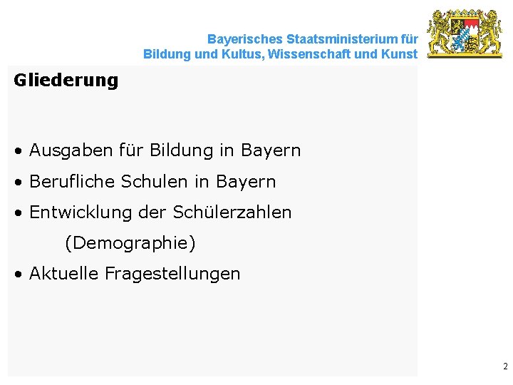 Bayerisches Staatsministerium für Bildung und Kultus, Wissenschaft und Kunst Gliederung • Ausgaben für Bildung