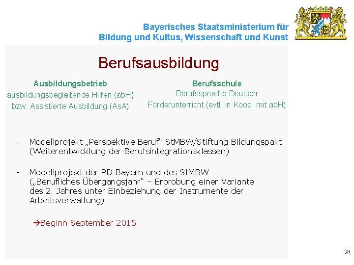 Bayerisches Staatsministerium für Bildung und Kultus, Wissenschaft und Kunst Berufsausbildung Ausbildungsbetrieb ausbildungsbegleitende Hilfen (ab.
