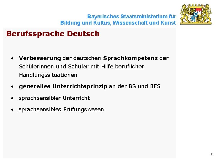 Bayerisches Staatsministerium für Bildung und Kultus, Wissenschaft und Kunst Berufssprache Deutsch • Verbesserung der