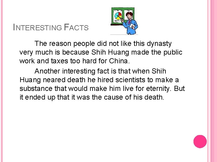 INTERESTING FACTS The reason people did not like this dynasty very much is because