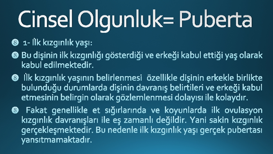 Cinsel Olgunluk= Puberta 