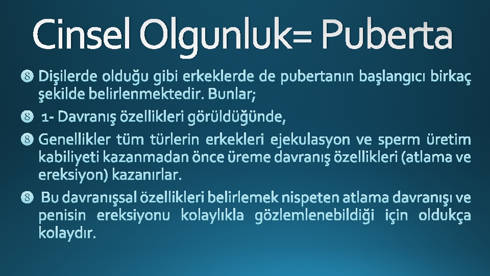 Cinsel Olgunluk= Puberta 