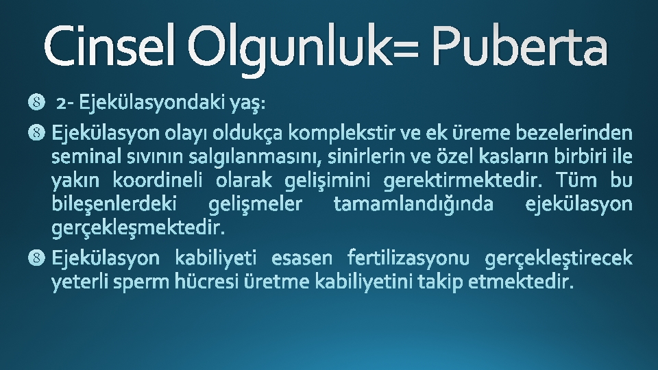 Cinsel Olgunluk= Puberta 