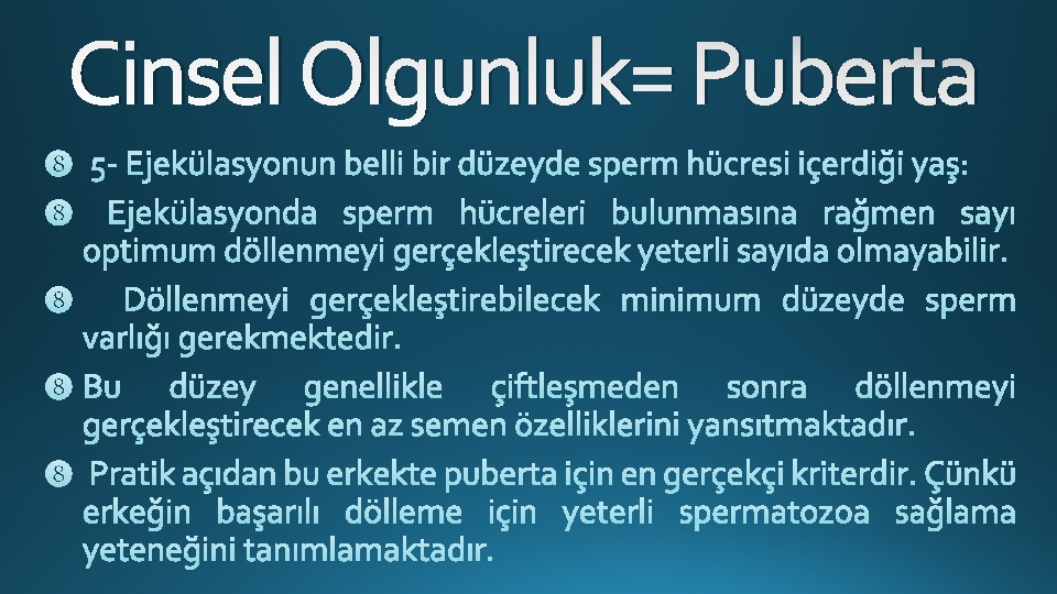 Cinsel Olgunluk= Puberta 