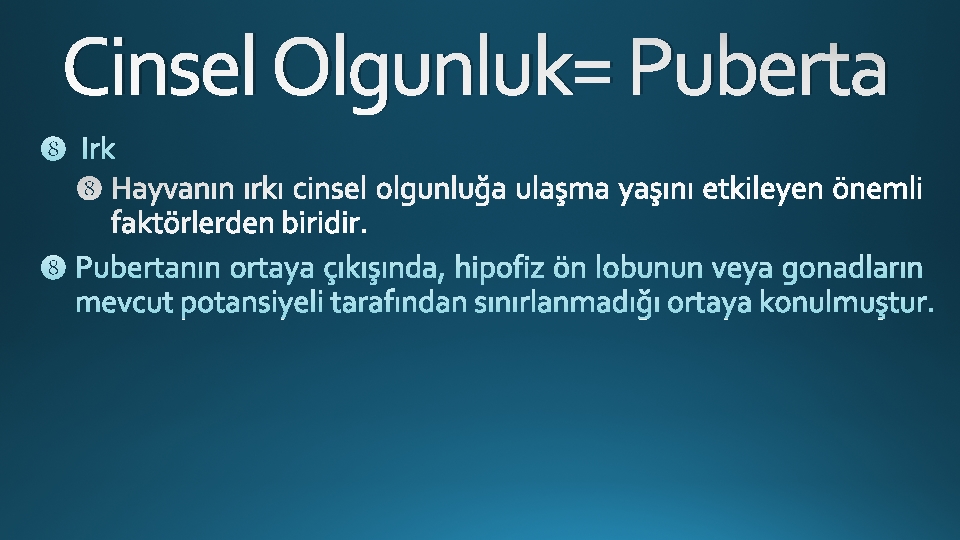Cinsel Olgunluk= Puberta 