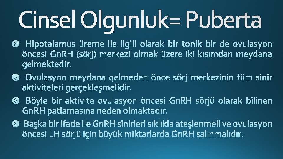 Cinsel Olgunluk= Puberta 