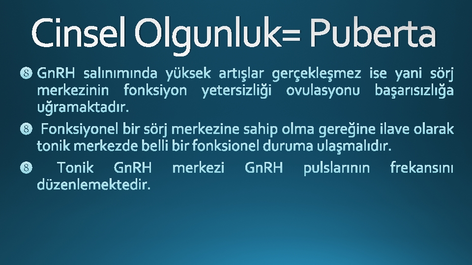 Cinsel Olgunluk= Puberta 