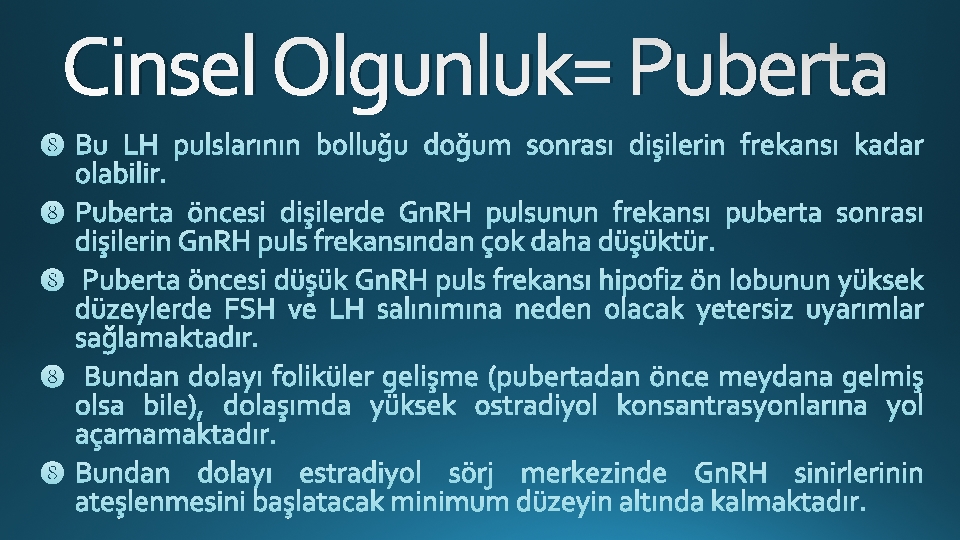 Cinsel Olgunluk= Puberta 