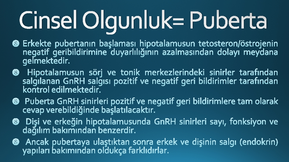 Cinsel Olgunluk= Puberta 