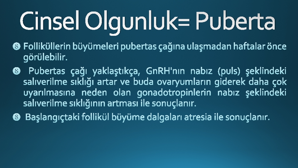 Cinsel Olgunluk= Puberta 