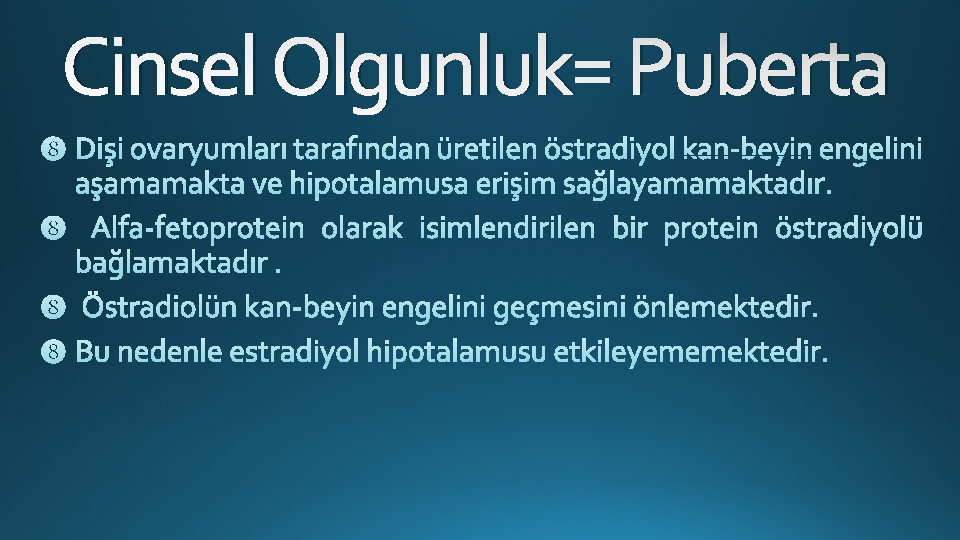 Cinsel Olgunluk= Puberta 