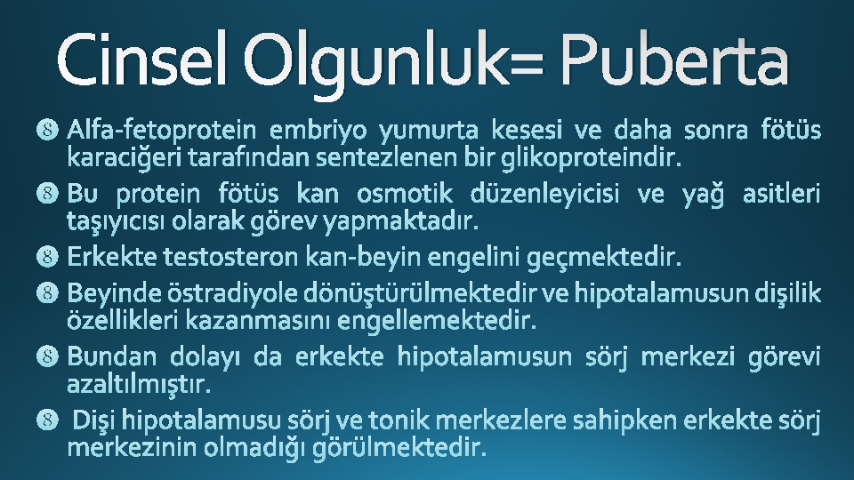 Cinsel Olgunluk= Puberta 