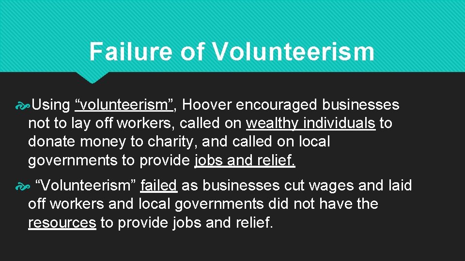 Failure of Volunteerism Using “volunteerism”, Hoover encouraged businesses not to lay off workers, called
