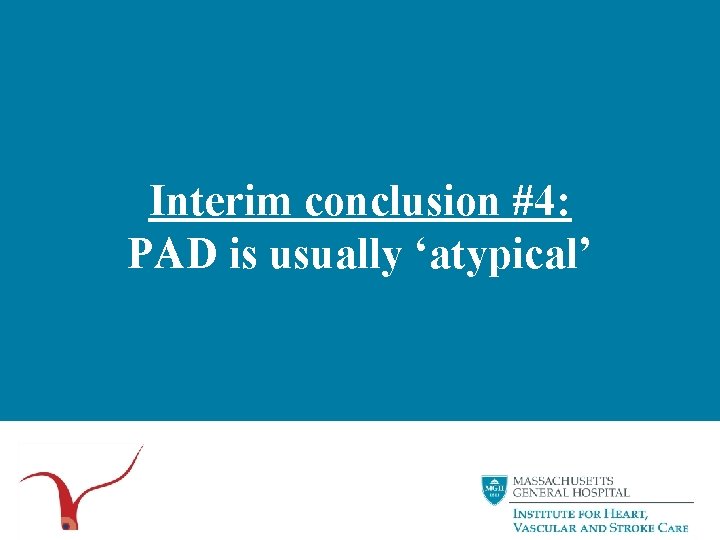 Interim conclusion #4: PAD is usually ‘atypical’ 