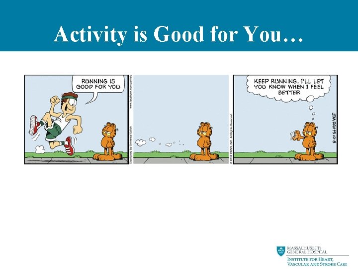 Activity is Good for You… 