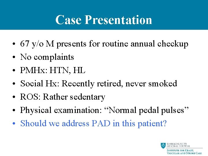 Case Presentation • • 67 y/o M presents for routine annual checkup No complaints