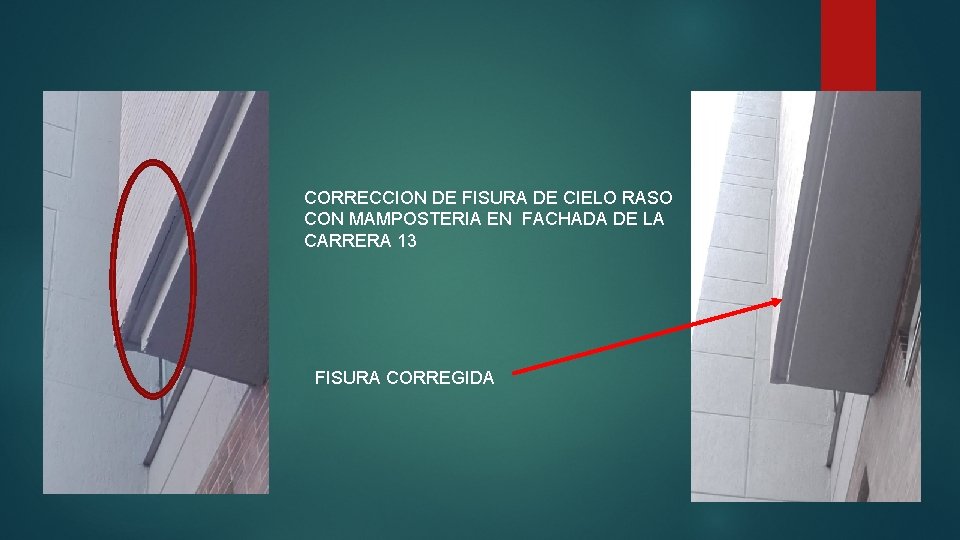 CORRECCION DE FISURA DE CIELO RASO CON MAMPOSTERIA EN FACHADA DE LA CARRERA 13