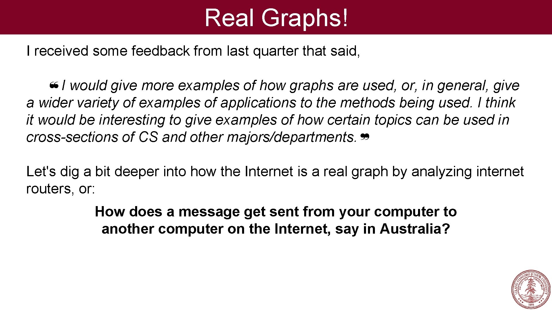 Real Graphs! I received some feedback from last quarter that said, ❝I would give