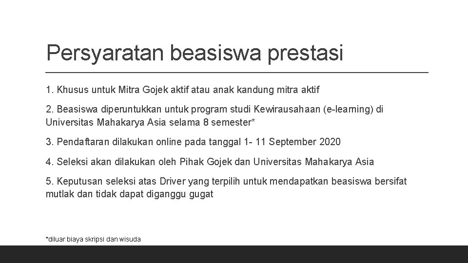 Persyaratan beasiswa prestasi 1. Khusus untuk Mitra Gojek aktif atau anak kandung mitra aktif