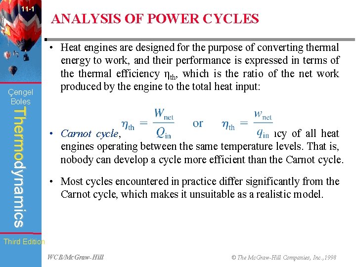 11 -1 Çengel Boles ANALYSIS OF POWER CYCLES • Heat engines are designed for