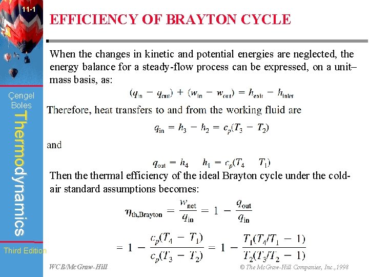 11 -1 EFFICIENCY OF BRAYTON CYCLE When the changes in kinetic and potential energies