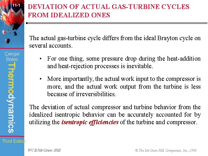11 -1 DEVIATION OF ACTUAL GAS-TURBINE CYCLES FROM IDEALIZED ONES The actual gas-turbine cycle