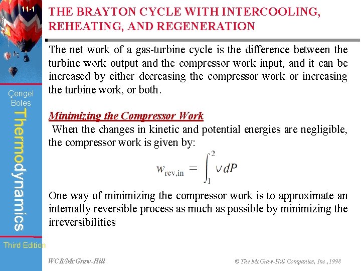11 -1 Çengel Boles THE BRAYTON CYCLE WITH INTERCOOLING, REHEATING, AND REGENERATION The net