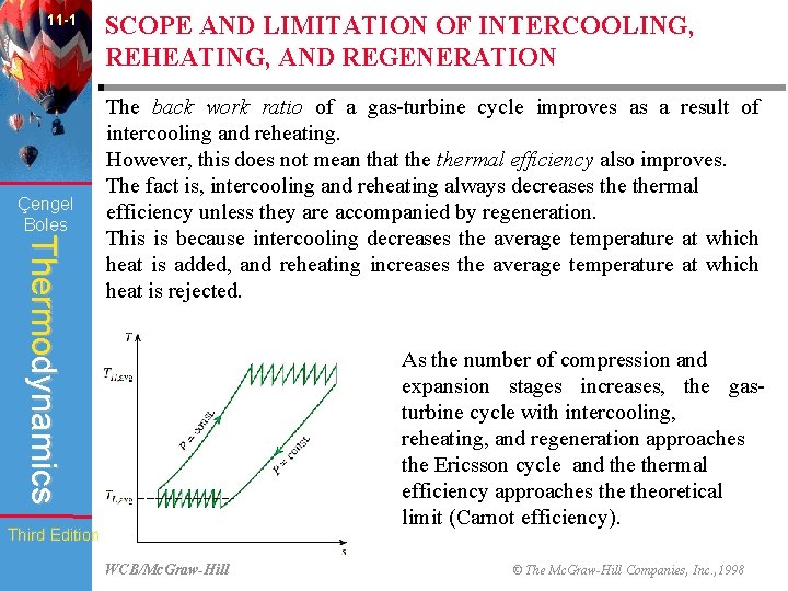11 -1 Çengel Boles SCOPE AND LIMITATION OF INTERCOOLING, REHEATING, AND REGENERATION Thermodynamics The