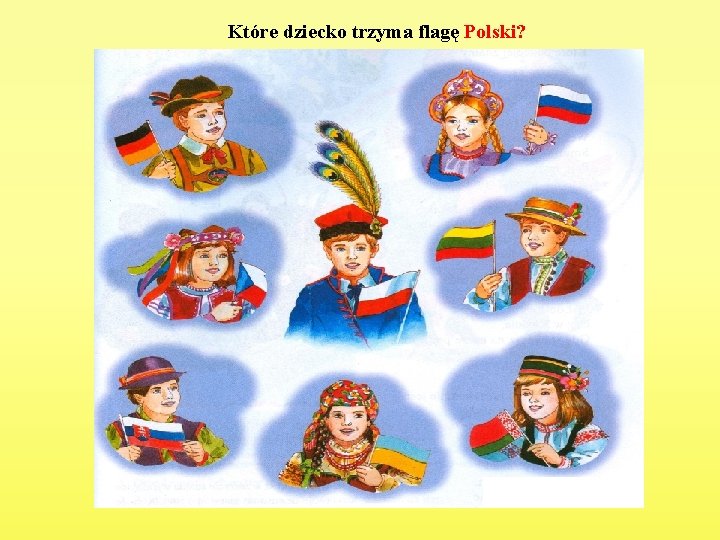 Które dziecko trzyma flagę Polski? 