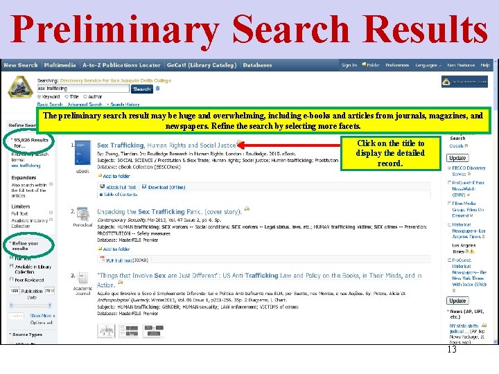 Preliminary Search Results The preliminary search result may be huge and overwhelming, including e-books