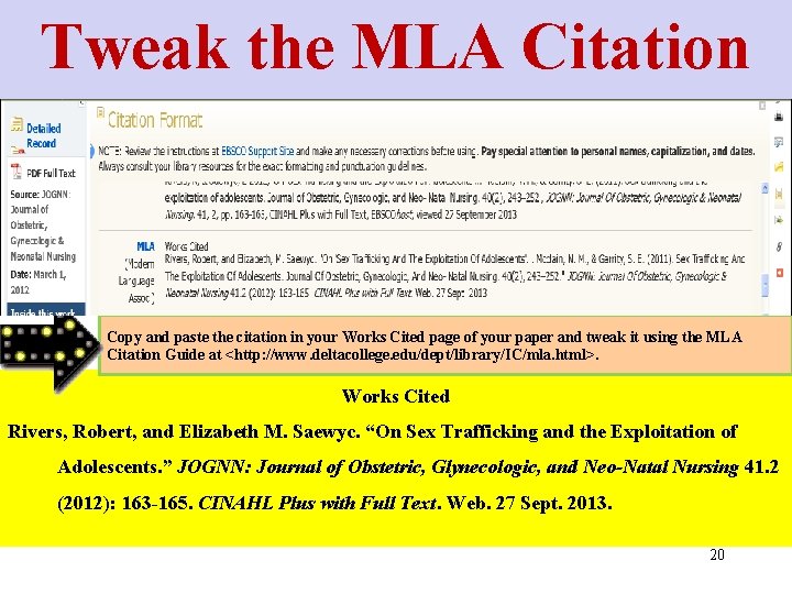 Tweak the MLA Citation Copy and paste the citation in your Works Cited page