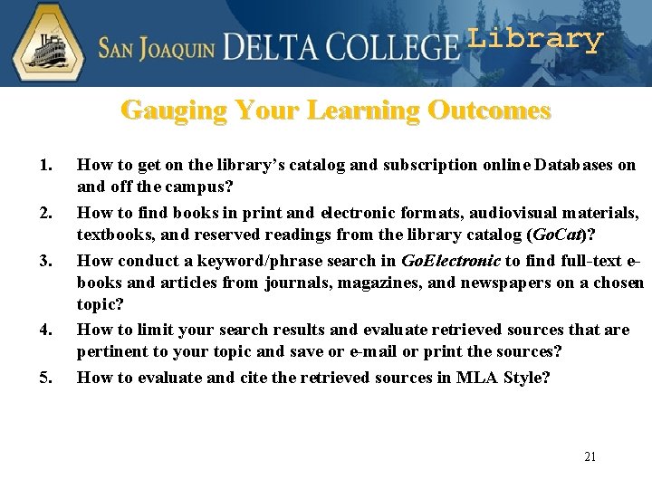 Library Student Gauging Your Learning Outcomes 1. 2. 3. 4. 5. How to get