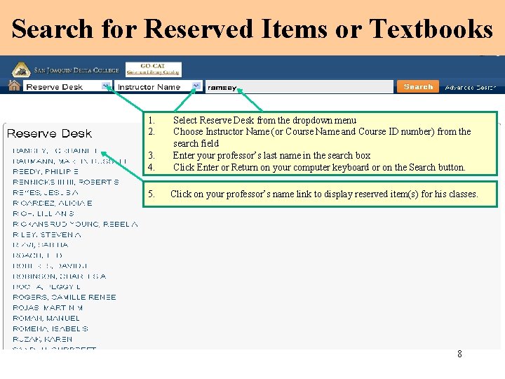 Search for Reserved Items or Textbooks 1. 2. 3. 4. Select Reserve Desk from