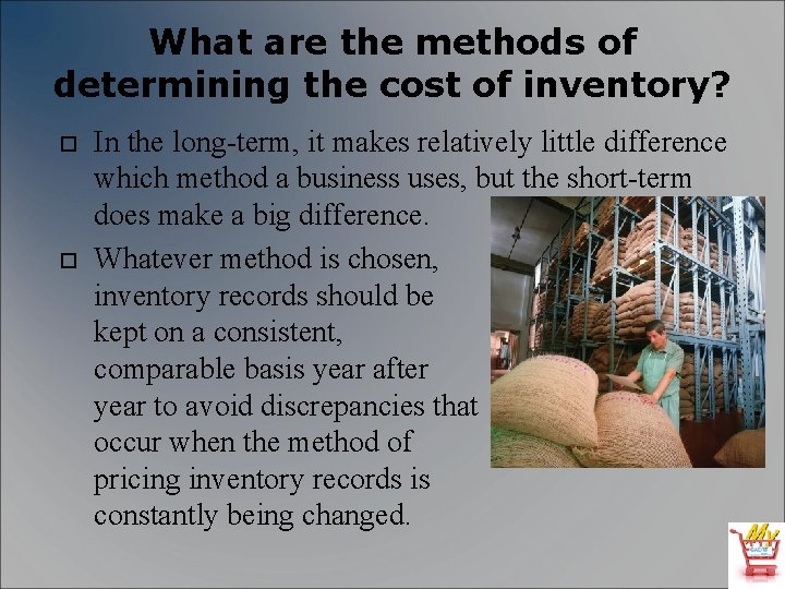 What are the methods of determining the cost of inventory? In the long-term, it