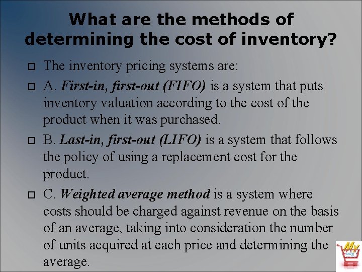 What are the methods of determining the cost of inventory? The inventory pricing systems