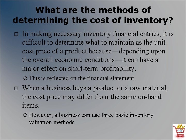 What are the methods of determining the cost of inventory? In making necessary inventory
