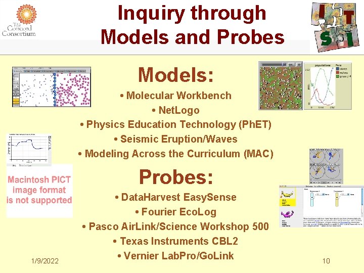 Inquiry through Models and Probes Models: • Molecular Workbench • Net. Logo • Physics